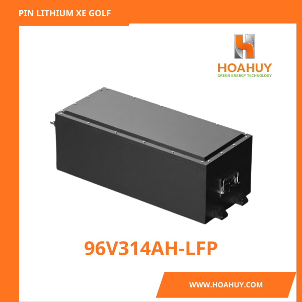 Pin Lithium Xe Golf Cart 96V314Ah LiFePO₄ – Nhỏ Gọn, An Toàn, Hiệu Suất Ổn Định